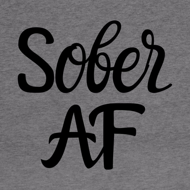 Sober AF Alcoholic Addict Recovery by RecoveryTees